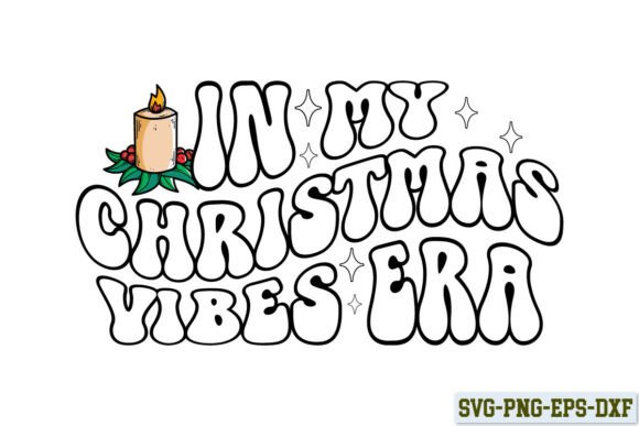 In My Christmas Vibes Era: A Graphic Design Asset for Holiday Crafts and Content