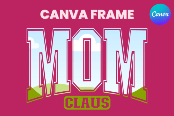 MOM Claus Canva Frame Christmas